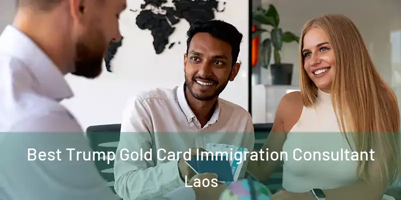  Best Trump Gold Card Immigration Consultant Laos