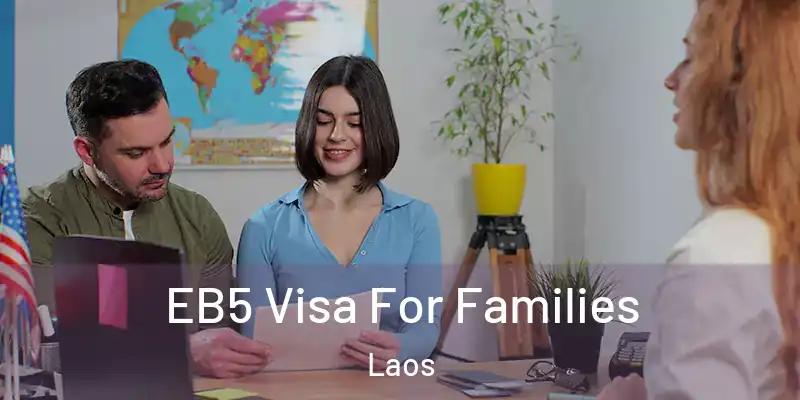  EB5 Visa For Families Laos