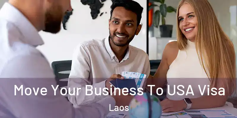  Move Your Business To USA Visa Laos