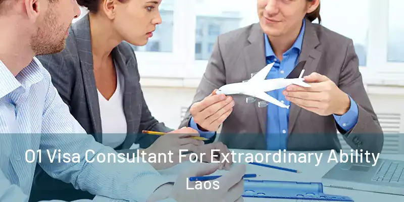  O1 Visa Consultant For Extraordinary Ability Laos
