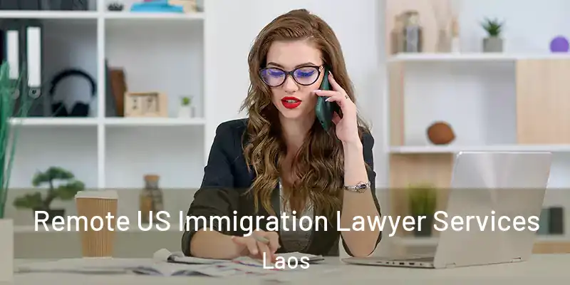  Remote US Immigration Lawyer Services Laos